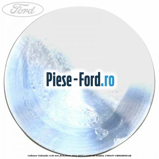 Culbutor hidraulic 3.00 mm Ford Fiesta 2013-2017 1.0 65 cai benzina #D5513600E2