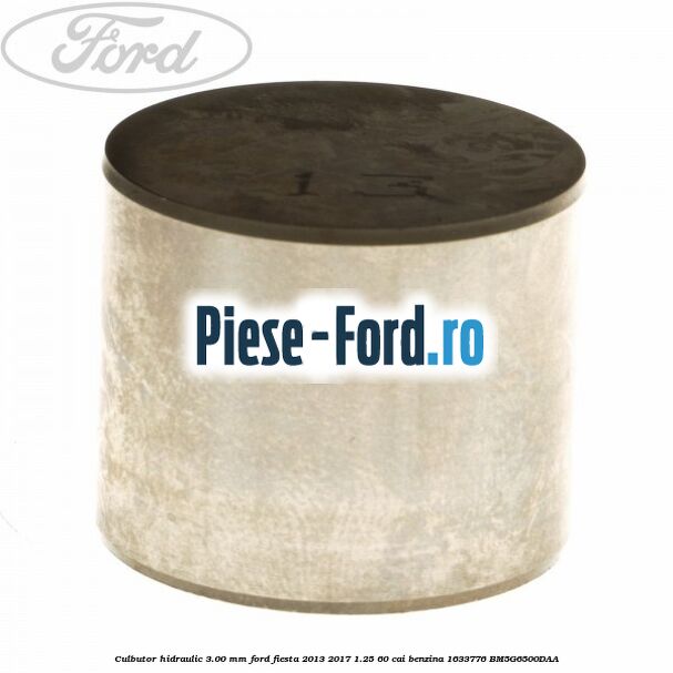 Culbutor hidraulic 3.00 mm Ford Fiesta 2013-2017 1.25 60 cai #3628C7E227