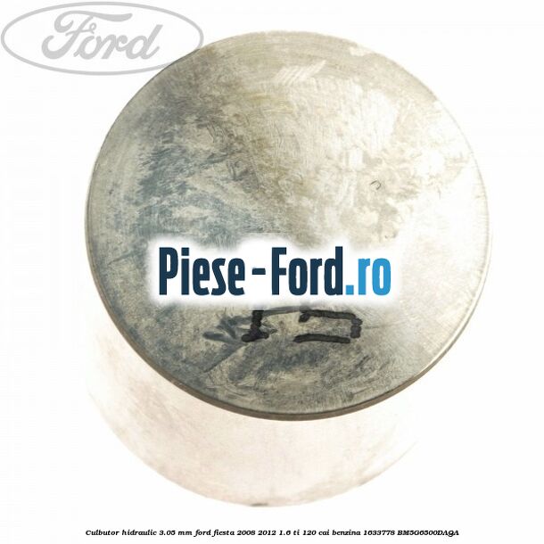 Culbutor hidraulic 3.05 mm Ford Fiesta 2008-2012 1.6 Ti 120 cai benzina
