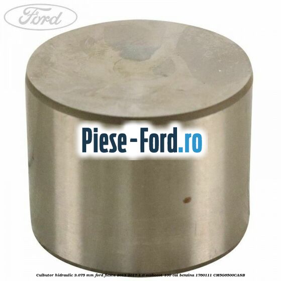 Culbutor hidraulic 3.05 mm Ford Fiesta 2013-2017 1.0 EcoBoost 100 cai benzina