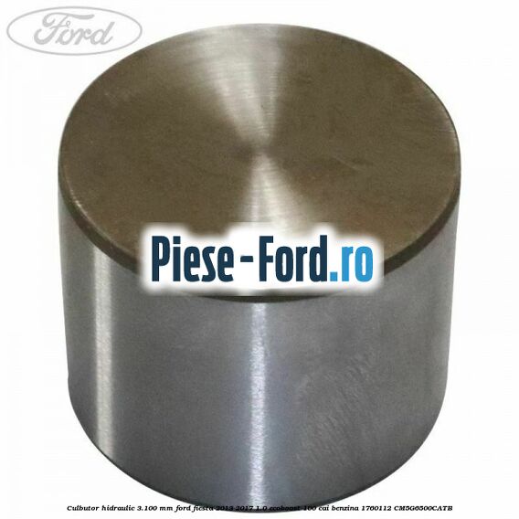 Culbutor hidraulic 3.100 mm Ford Fiesta 2013-2017 1.0 EcoBoost 100 cai benzina