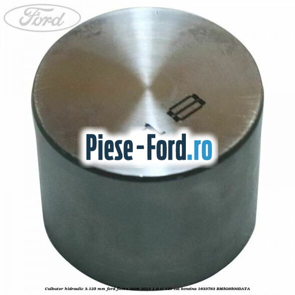 Culbutor hidraulic 3.100 mm Ford Fiesta 2008-2012 1.6 Ti 120 cai benzina