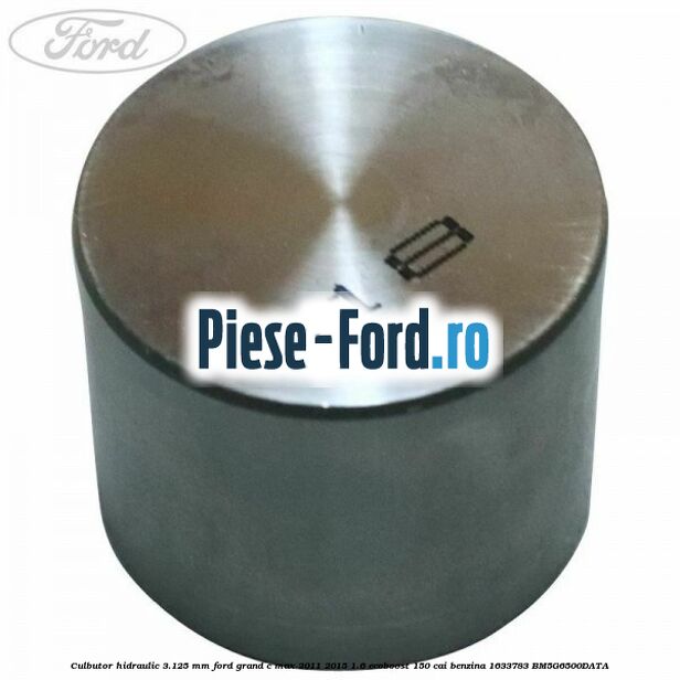 Culbutor hidraulic 3.100 mm Ford Grand C-Max 2011-2015 1.6 EcoBoost 150 cai benzina