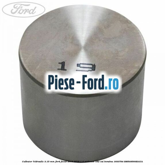 Culbutor hidraulic 3.15 mm Ford Focus 2014-2018 1.5 EcoBoost 182 cai benzina