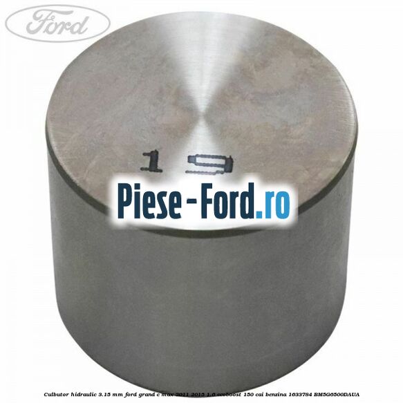 Culbutor hidraulic 3.125 mm Ford Grand C-Max 2011-2015 1.6 EcoBoost 150 cai benzina