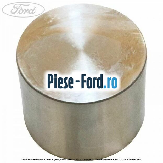 Culbutor hidraulic 3.20 mm Ford Fiesta 2013-2017 1.0 EcoBoost 100 cai benzina