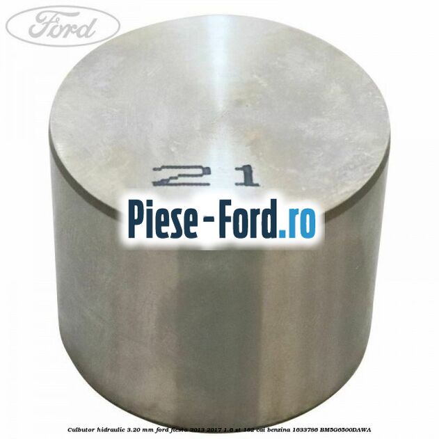 Culbutor hidraulic 3.175 mm Ford Fiesta 2013-2017 1.6 ST 182 cai benzina