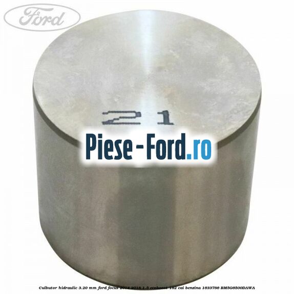 Culbutor hidraulic 3.175 mm Ford Focus 2014-2018 1.5 EcoBoost 182 cai benzina