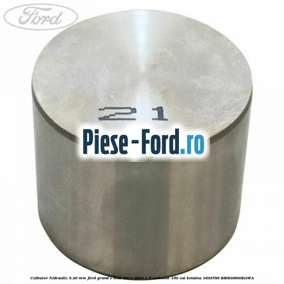 Culbutor hidraulic 3.20 mm Ford Grand C-Max 2011-2015 1.6 EcoBoost 150 cai benzina
