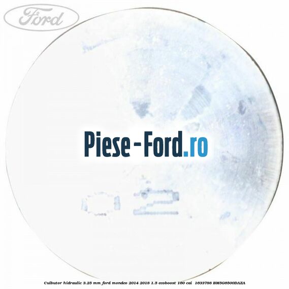 Culbutor hidraulic 3.25 mm Ford Mondeo 2014-2018 1.5 EcoBoost 160 cai  #B8480726C8