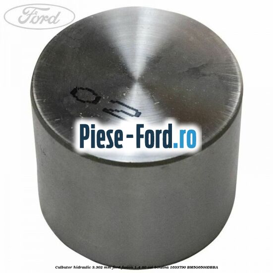 Culbutor hidraulic 3.302 mm Ford Fusion 1.4 80 cai benzina