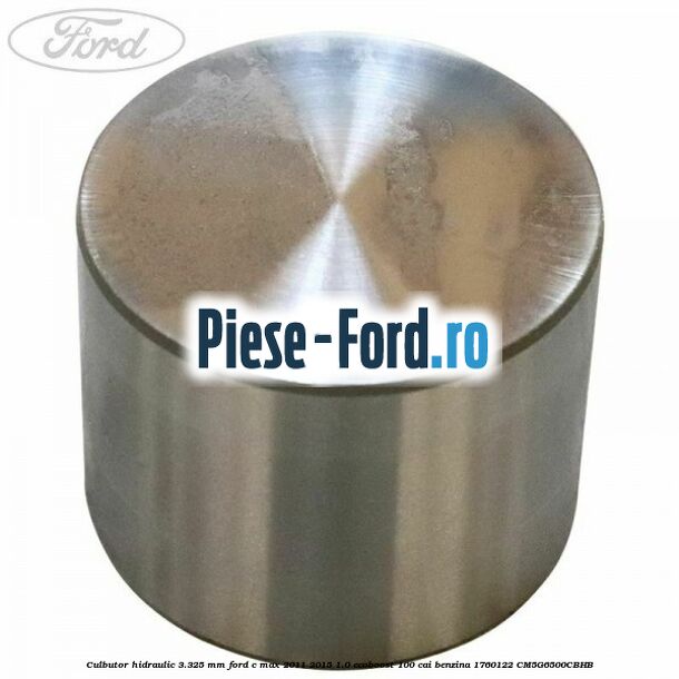 Culbutor hidraulic 3.302 mm Ford C-Max 2011-2015 1.0 EcoBoost 100 cai benzina