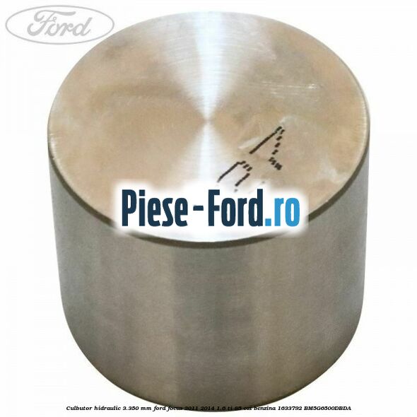 Culbutor hidraulic 3.325 mm Ford Focus 2011-2014 1.6 Ti 85 cai benzina