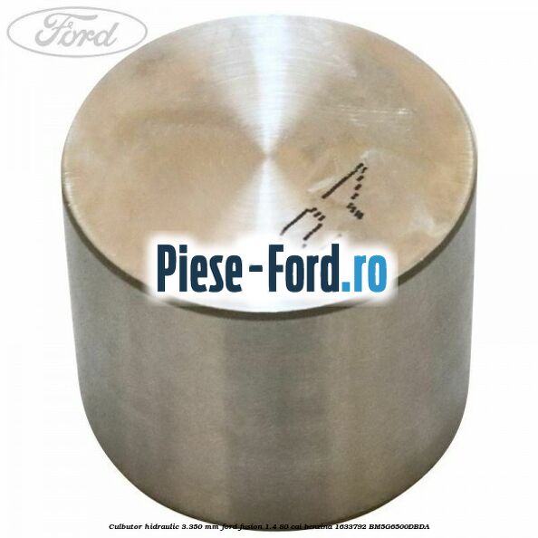 Culbutor hidraulic 3.325 mm Ford Fusion 1.4 80 cai benzina