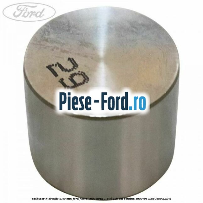 Culbutor hidraulic 3.40 mm Ford Fiesta 2008-2012 1.6 Ti 120 cai benzina