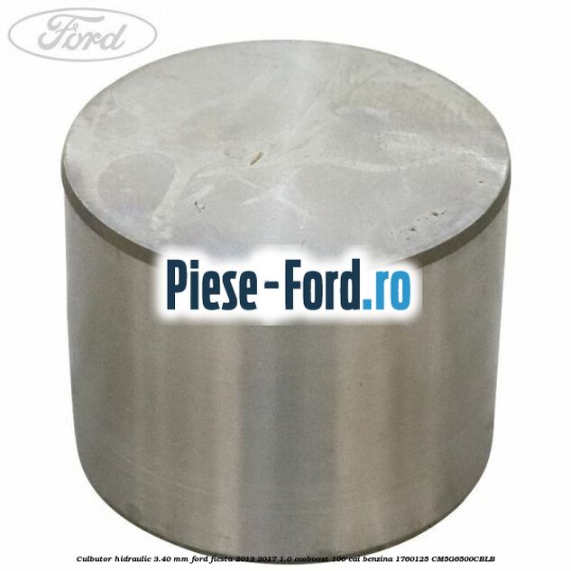 Culbutor hidraulic 3.40 mm Ford Fiesta 2013-2017 1.0 EcoBoost 100 cai benzina