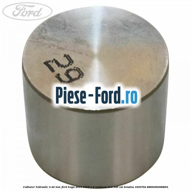 Culbutor hidraulic 3.40 mm Ford Kuga 2013-2016 1.6 EcoBoost 4x4 182 cai benzina
