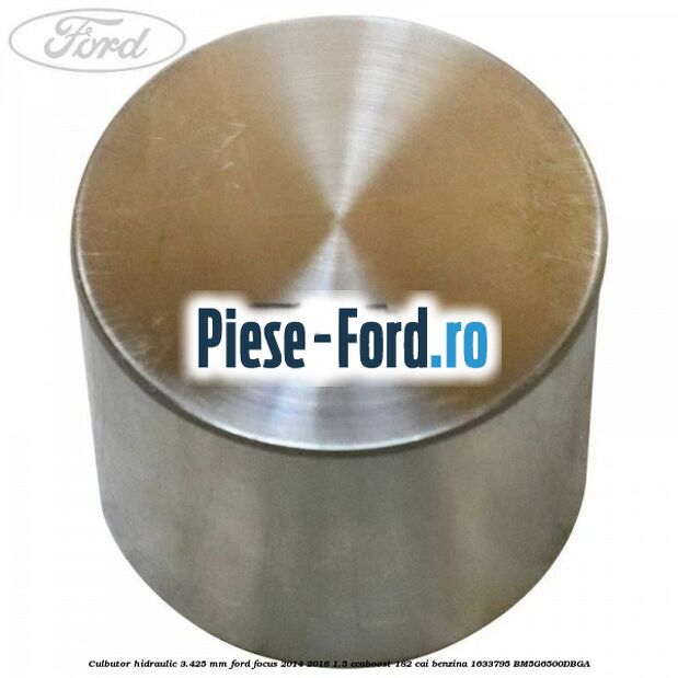 Culbutor hidraulic 3.40 mm Ford Focus 2014-2018 1.5 EcoBoost 182 cai benzina