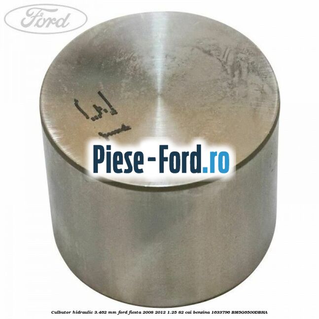 Culbutor hidraulic 3.462 mm Ford Fiesta 2008-2012 1.25 82 cai benzina