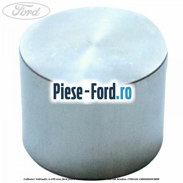 Culbutor hidraulic 3.475 mm Ford Fiesta 2013-2017 1.0 EcoBoost 100 cai benzina