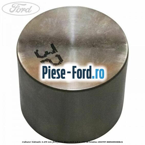 Culbutor hidraulic 3.475 mm Ford Fiesta 2013-2017 1.6 ST 182 cai benzina