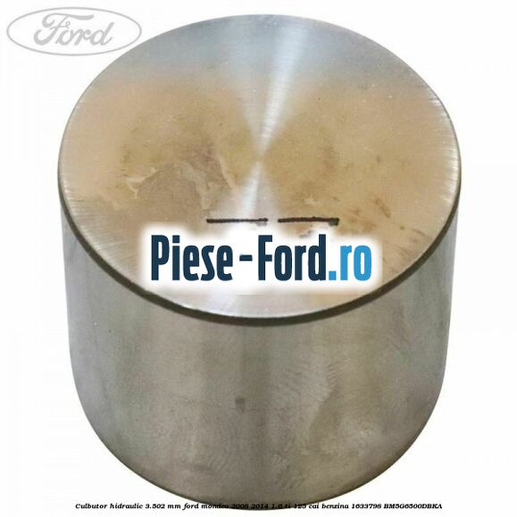 Culbutor hidraulic 3.502 mm Ford Mondeo 2008-2014 1.6 Ti 125 cai benzina