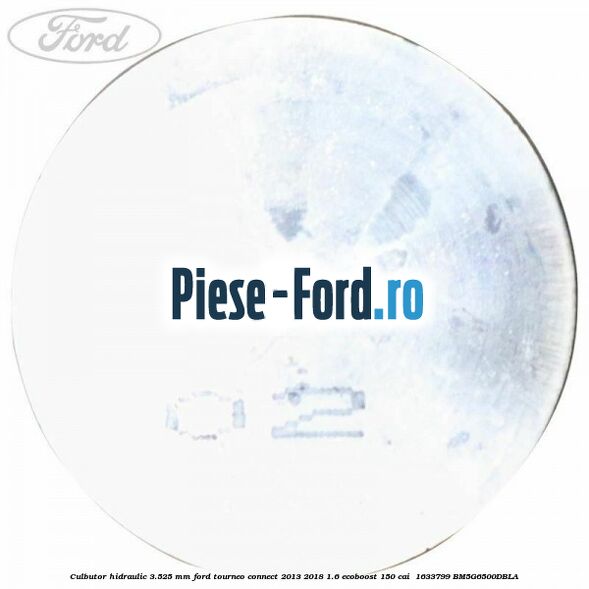 Culbutor hidraulic 3.525 mm Ford Tourneo Connect 2013-2018 1.6 EcoBoost 150 cai  #3D2471F5F9