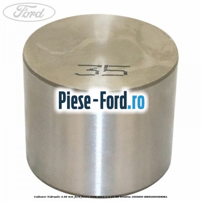 Culbutor hidraulic 3.55 mm Ford Fiesta 2008-2012 1.4 97 cai #C9B1E205FD
