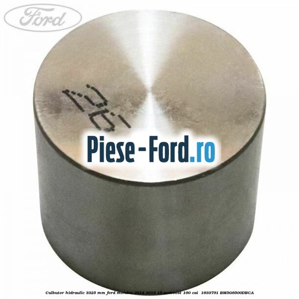 Culbutor hidraulic 3.325 mm Ford Mondeo 2014-2018 1.5 EcoBoost 160 cai #34DD4D14AE
