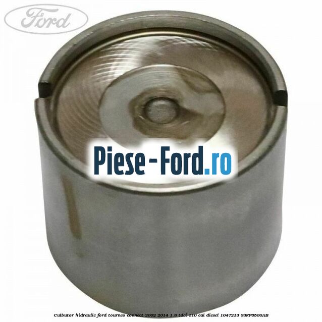 Culbutor hidraulic Ford Tourneo Connect 2002-2014 1.8 TDCi 110 cai diesel