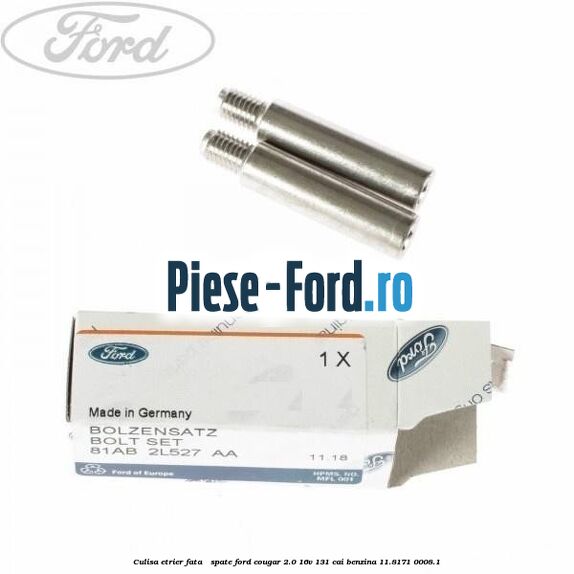 Culisa etrier fata / spate Ford Cougar 2.0 16V 131 cai #FF0854F3F2
