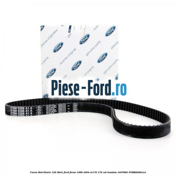 Curea distributie 129 dinti Ford Focus 1998-2004 ST170 173 cai benzina #2AE58EF28B