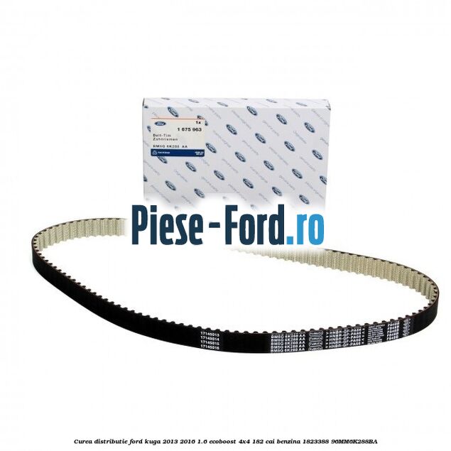 Curea distributie Ford Kuga 2013-2016 1.6 EcoBoost 4x4 182 cai benzina #955AB5288E