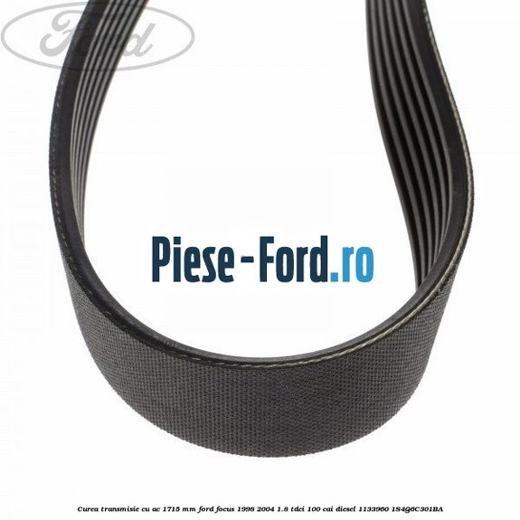 Curea transmisie cu AC 1715 mm Ford Focus 1998-2004 1.8 TDCi 100 cai diesel #EE97350241