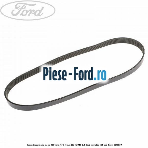 1 Pachet curea transmie cu intinzator Ford Focus 2014-2018 1.5 TDCi ECOnetic 105 cai diesel