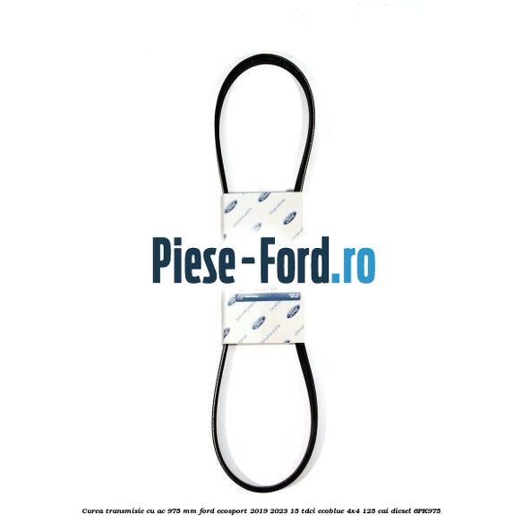 Curea transmisie cu AC 975 mm Ford EcoSport 2019-2023 1.5 TDCi EcoBlue 4x4 125 cai #0769ECD3C1