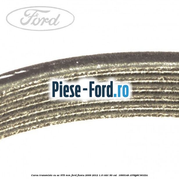Curea transmisie cu AC 975 mm Ford Fiesta 2008-2012 1.6 TDCi 90 cai  #4C5FF5E5E3