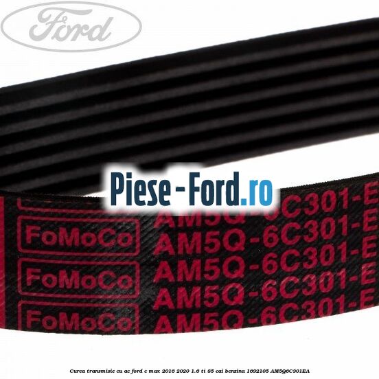 Curea transmisie cu AC Ford C-Max 2016-2020 1.6 Ti 85 cai benzina #1950D260B0