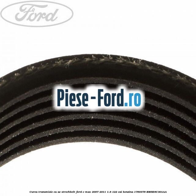 Curea transmisie cu AC strechbelt Ford C-Max 2007-2011 1.8 122 cai benzina #C407905307