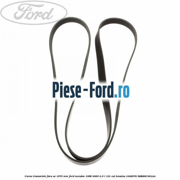 Curea transmisie fara AC 1973 mm Ford Mondeo 1996-2000 2.0 i 131 cai benzina #AD7979D54B