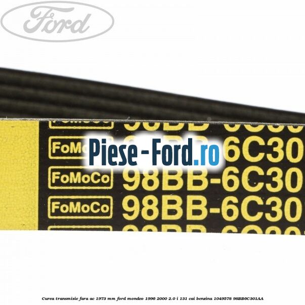 Curea transmisie fara AC 1973 mm Ford Mondeo 1996-2000 2.0 i 131 cai benzina #AD7979D54B