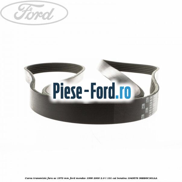 Curea transmisie fara AC 1973 mm Ford Mondeo 1996-2000 2.0 i 131 cai benzina #AD7979D54B