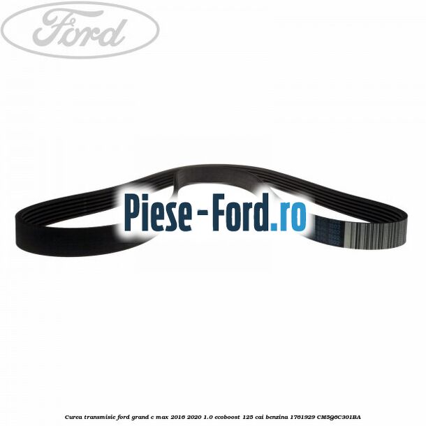 Curea transmisie Ford Grand C-Max 2016-2020 1.0 EcoBoost 125 cai benzina #D9306B74A9