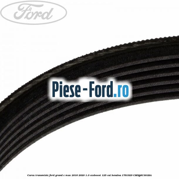 Curea transmisie Ford Grand C-Max 2016-2020 1.0 EcoBoost 125 cai benzina #D9306B74A9