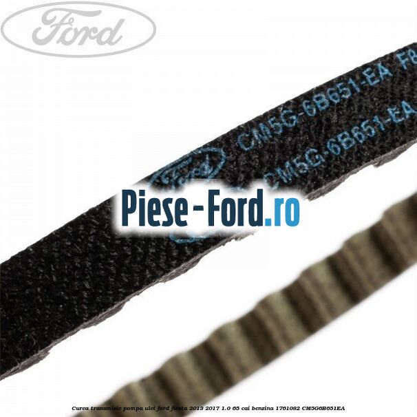 Curea transmisie pompa ulei Ford Fiesta 2013-2017 1.0 65 cai benzina #14B3F3C43C