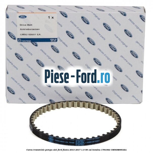 Curea transmisie pompa ulei Ford Fiesta 2013-2017 1.0 65 cai benzina #14B3F3C43C
