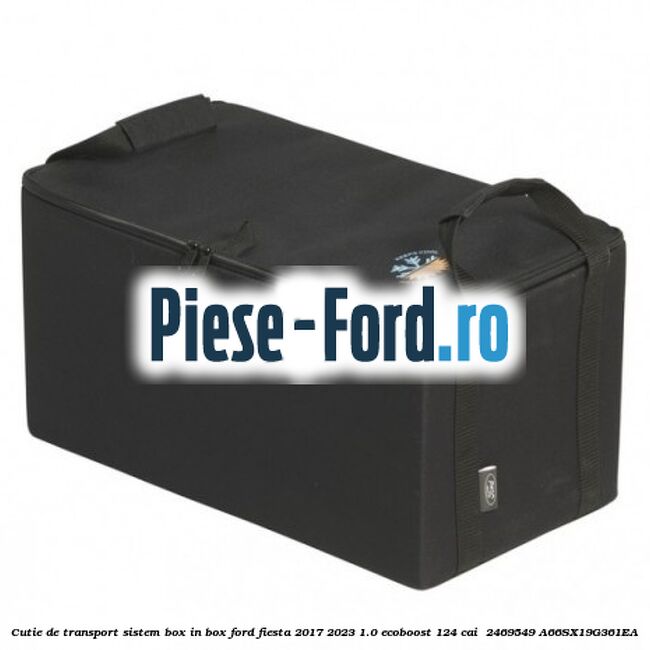 Cutie de transport sistem Box-In-Box Ford Fiesta 2017-2023 1.0 EcoBoost 124 cai  #5C43F3C1CE