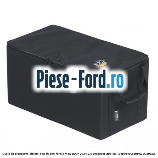 Cutie de transport sistem Box-In-Box Ford S-Max 2007-2014 2.0 EcoBoost 203 cai  #1F9E407B8F
