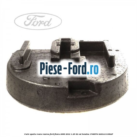 Cutie spatiu roata rezerva Ford Fiesta 2008-2012 1.25 82 cai benzina