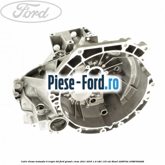 Crabot cutie viteze Ford Grand C-Max 2011-2015 1.6 TDCi 115 cai diesel